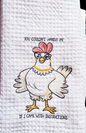 You Couldn't Handle Me Towel
