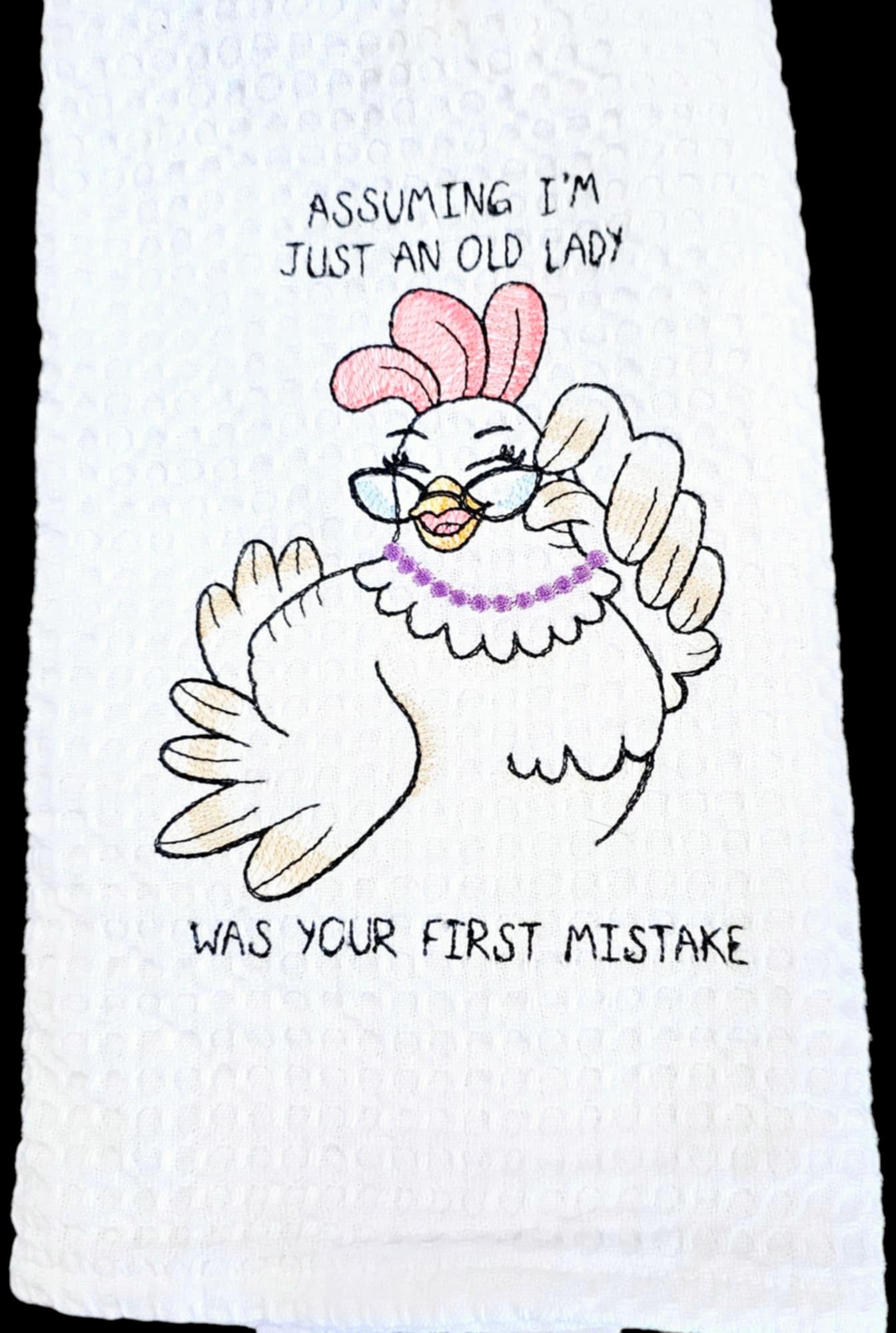Assuming I'm An Old Lady Kitchen Towel