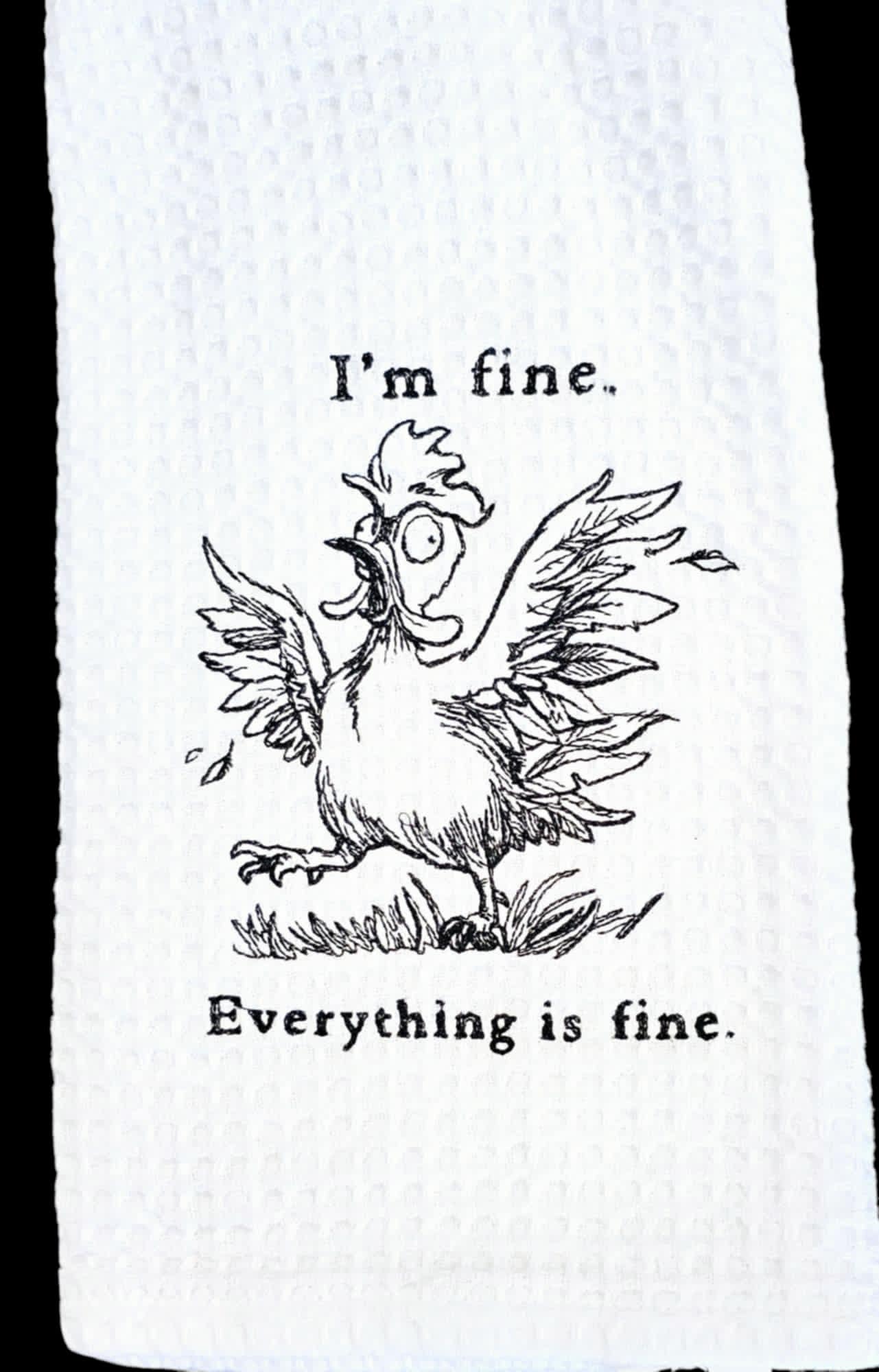 I'm Fine Kitchen Towel