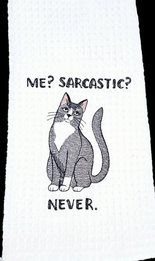 Me? Sarcastic? Kitchen Towel