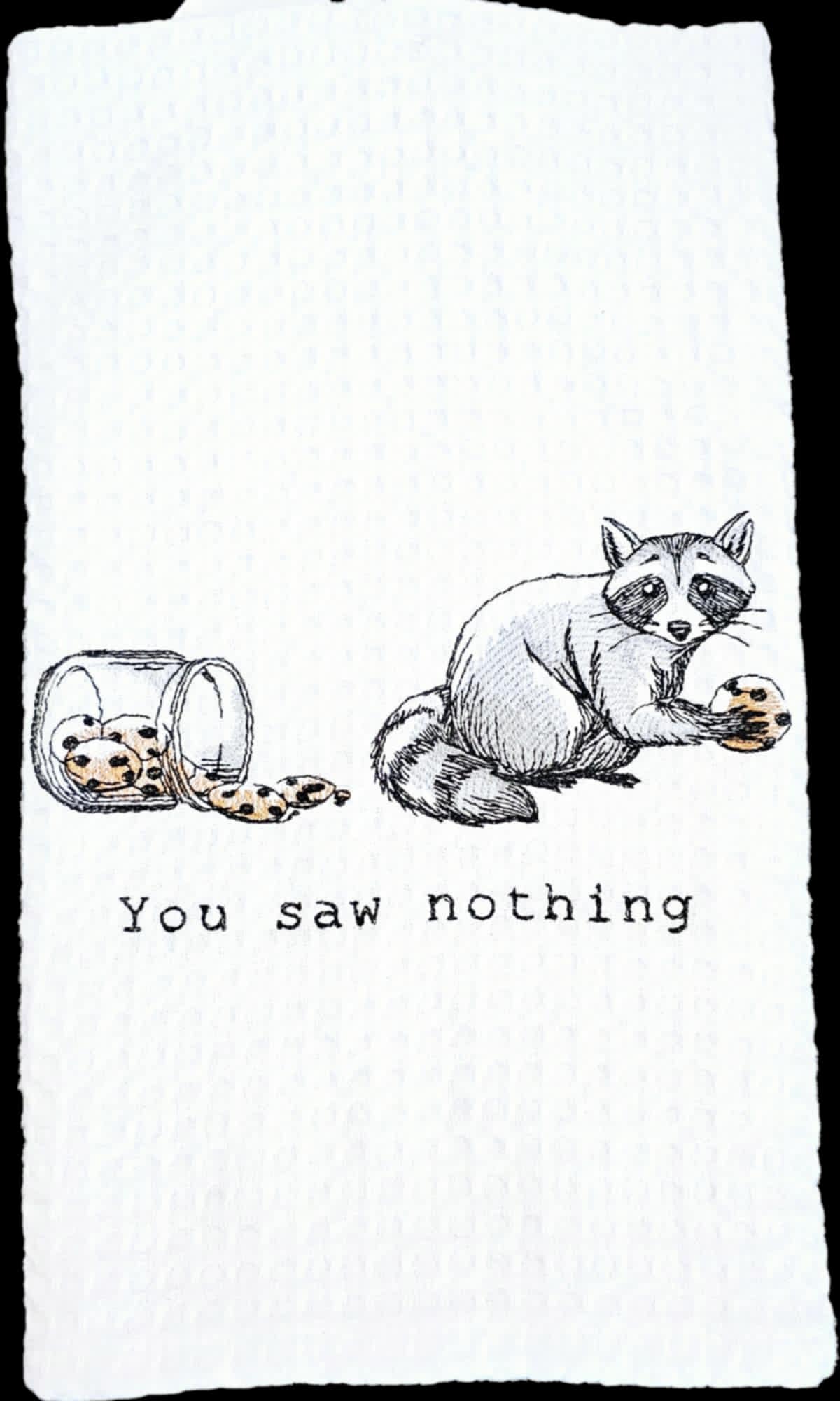 You Saw Nothing Kitchen Towel
