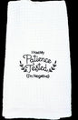 Patience Tested Kitchen Towel