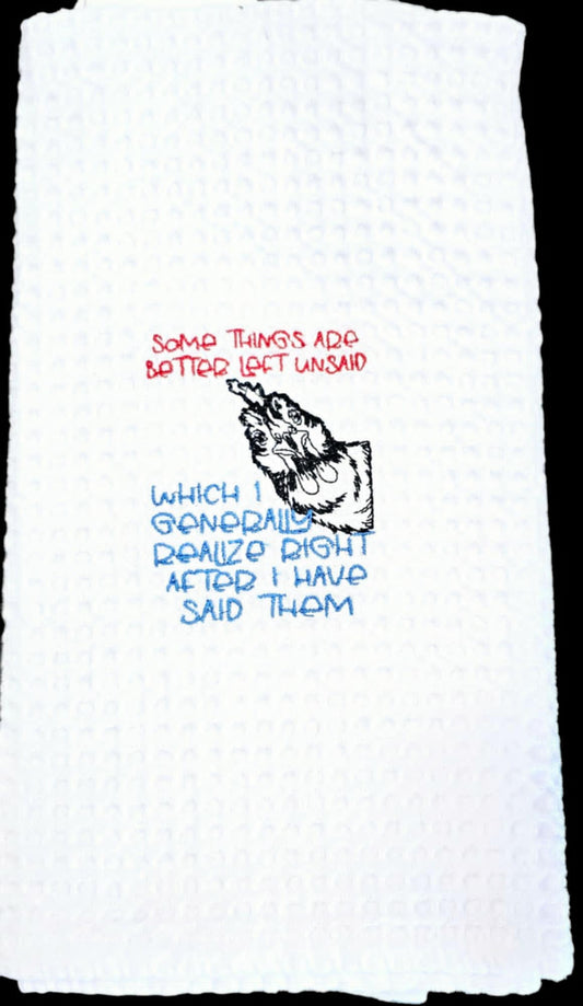 Some Things Better Left Unsaid Kitchen Towel