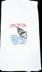 Some Things Better Left Unsaid Kitchen Towel