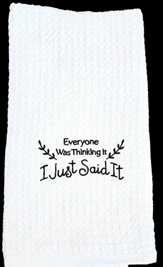 Everyone Was Thinking It Kitchen Towel